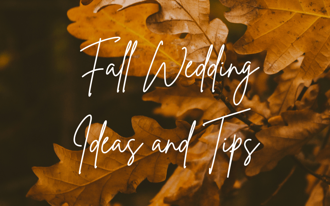 Fall Wedding Ideas and Tips
